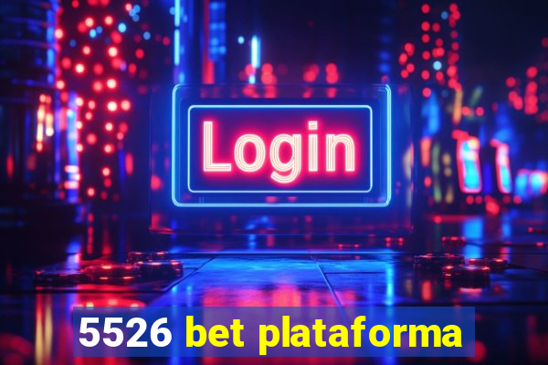 5526 bet plataforma